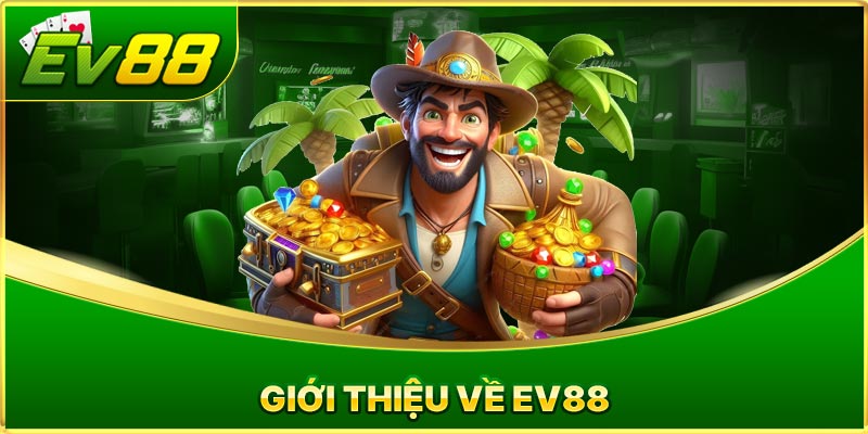 Tổng quan về EV88 Nhà cái uy tín hàng đầu